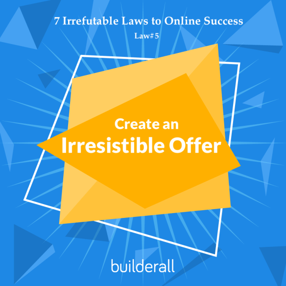 Create An Irresistible Offer